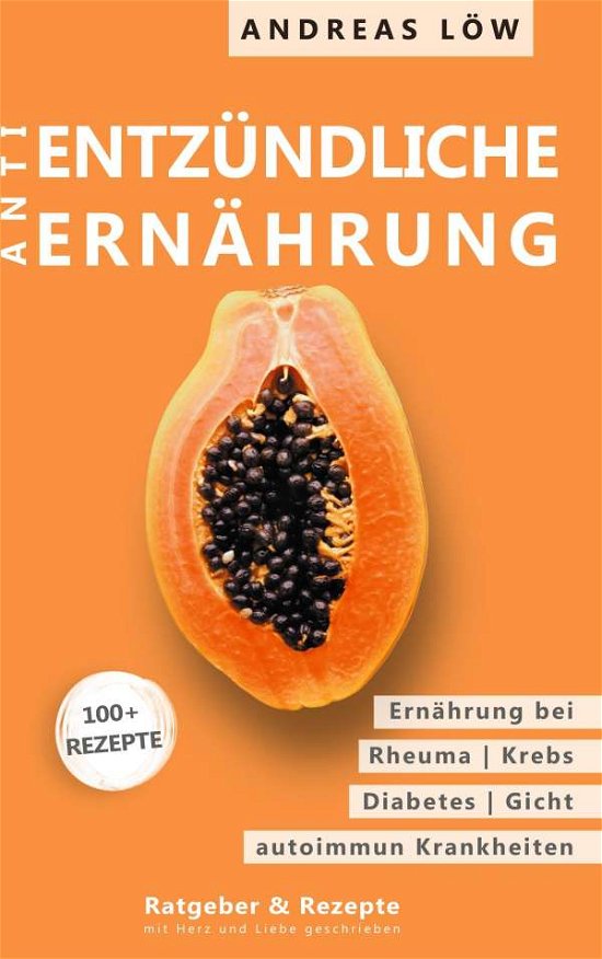 Antientzündliche Ernährung - Löw - Bøker -  - 9783752686326 - 