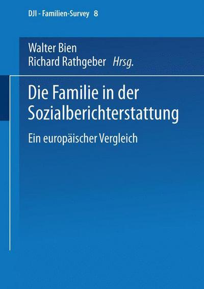 Cover for Walter Bien · Die Familie in Der Sozialberichterstattung: Ein Europaischer Vergleich - Dji - Familien-Survey (Paperback Book) [2000 edition] (2000)