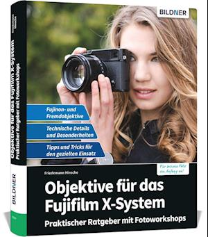 Objektive für das Fujifilm X-System - Friedemann Hinsche - Książki - BILDNER Verlag - 9783832805326 - 4 sierpnia 2022