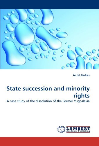 Cover for Antal Berkes · State Succession and Minority Rights: a Case Study of the Dissolution of the Former Yugoslavia (Pocketbok) (2010)