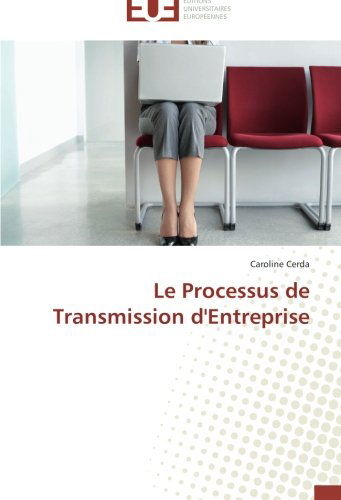 Cover for Caroline Cerda · Le Processus De Transmission D'entreprise (Paperback Book) [French edition] (2018)