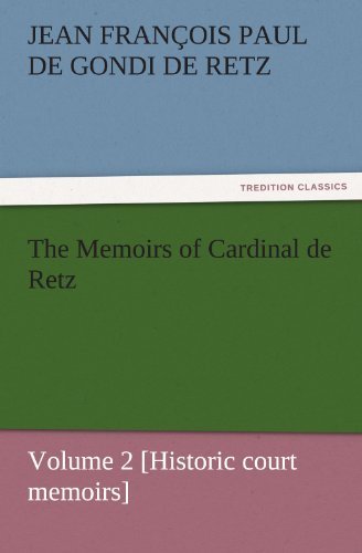 Cover for Jean François Paul De Gondi De Retz · The Memoirs of Cardinal De Retz  -  Volume 2 [historic Court Memoirs] (Tredition Classics) (Taschenbuch) (2011)