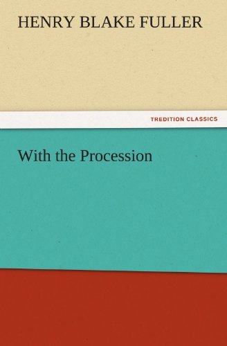 Cover for Henry Blake Fuller · With the Procession (Tredition Classics) (Pocketbok) (2011)