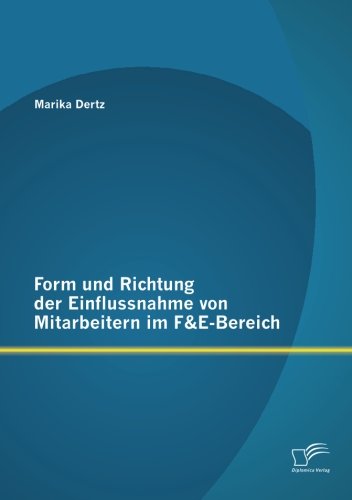 Cover for Marika Dertz · Form Und Richtung Der Einflussnahme Von Mitarbeitern Im F&amp;e-bereich (Paperback Book) [German edition] (2013)