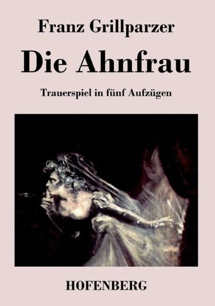 Cover for Franz Grillparzer · Die Ahnfrau (Taschenbuch) (2015)