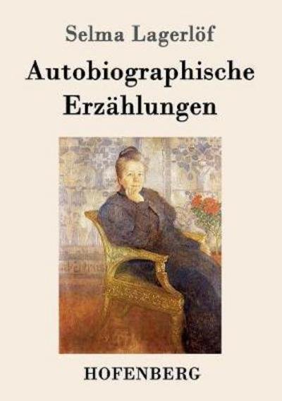 Cover for Lagerlöf · Autobiographische Erzählungen (Bog) (2016)