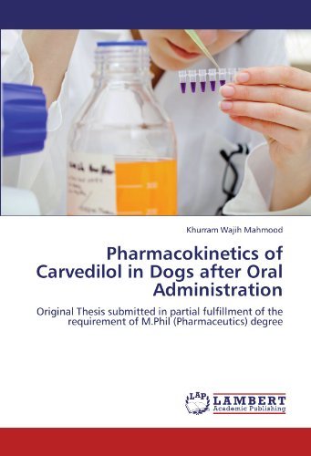 Cover for Khurram Wajih Mahmood · Pharmacokinetics of Carvedilol in Dogs After Oral Administration: Original Thesis Submitted in Partial Fulfillment of the Requirement of M.phil (Pharmaceutics) Degree (Paperback Book) (2011)