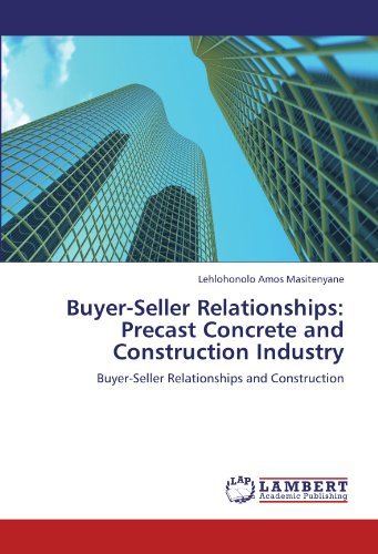 Cover for Lehlohonolo Amos Masitenyane · Buyer-seller Relationships: Precast Concrete and Construction Industry: Buyer-seller Relationships and Construction (Pocketbok) (2011)