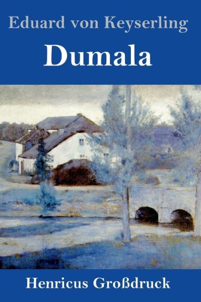 Cover for Eduard von Keyserling · Dumala (Grossdruck) (Innbunden bok) (2019)