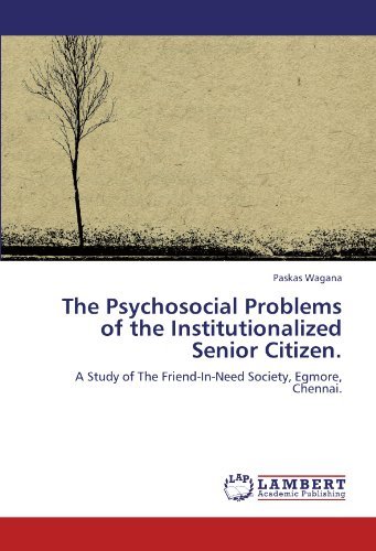 Cover for Paskas Wagana · The Psychosocial Problems of the Institutionalized Senior Citizen.: a Study of the Friend-in-need Society, Egmore, Chennai. (Paperback Bog) (2012)