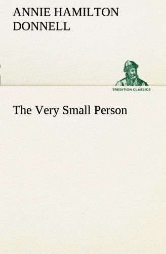 Cover for Annie Hamilton Donnell · The Very Small Person (Tredition Classics) (Paperback Book) (2013)