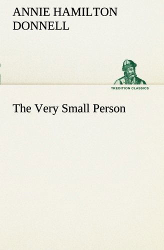 Cover for Annie Hamilton Donnell · The Very Small Person (Tredition Classics) (Pocketbok) (2013)