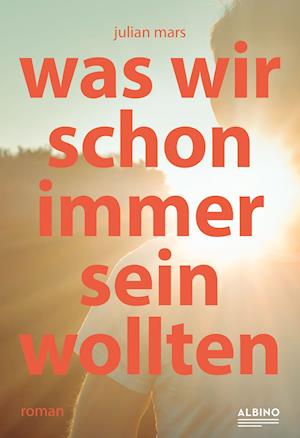 Cover for Julian Mars · Was wir schon immer sein wollten (Paperback Book) (2022)