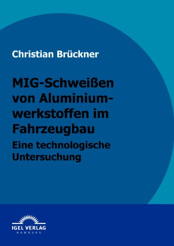 Cover for Christian Brückner · Mig-schweißen Von Aluminiumwerkstoffen Im Fahrzeugbau: Eine Technologische Untersuchung (Paperback Book) [German edition] (2009)