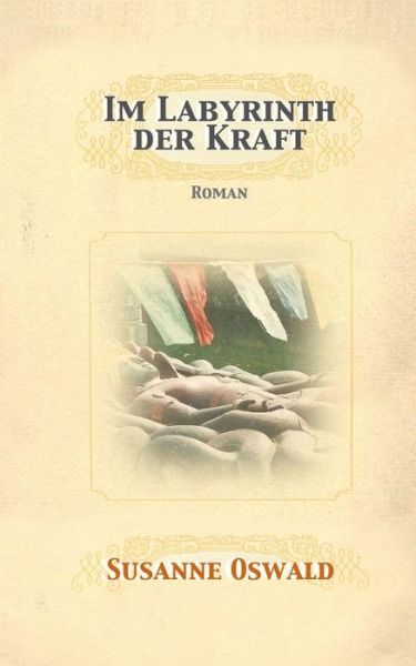 Cover for Susanne Oswald · Im Labyrinth Der Kraft: Roman (Paperback Book) [German, 3 edition] (2014)