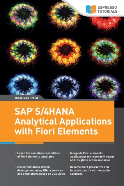 SAP S/4HANA Analytical Applications with Fiori Elements - Uladzislau Pralat - Bücher - Espresso Tutorials - 9783960122326 - 16. September 2020