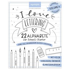 I love Lettering - 22 Alphabete für Schnell-Starter: Volume 4 - Cornelia Landschützer - Books - Lingen Verlag - 9783963473326 - August 15, 2023