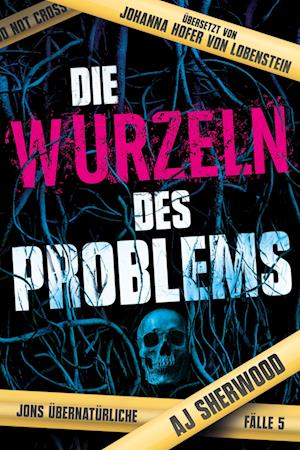 Cover for AJ Sherwood · Die Wurzeln des Problems (Buch) (2024)