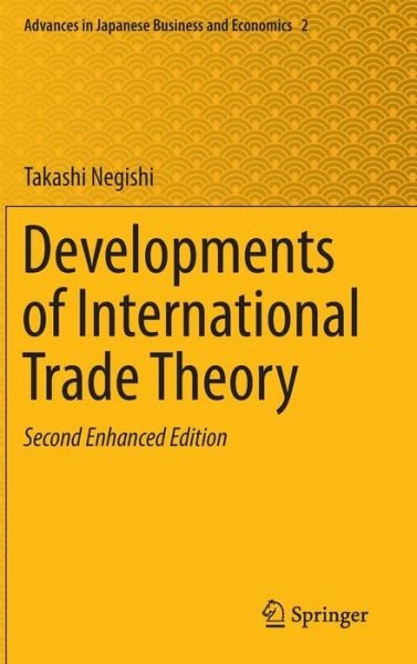 Cover for Takashi Negishi · Developments of International Trade Theory - Advances in Japanese Business and Economics (Hardcover bog) [2nd enhanced ed. 2014 edition] (2013)