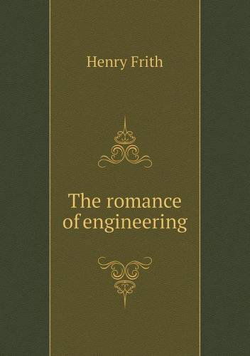 Cover for Henry Frith · The Romance of Engineering (Pocketbok) (2013)