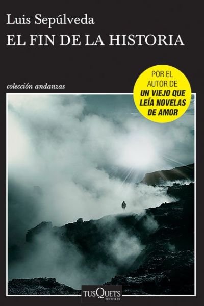 Cover for Luis Sepúlveda · El fin de la historia (Book) [1a. edición. edition] (2017)