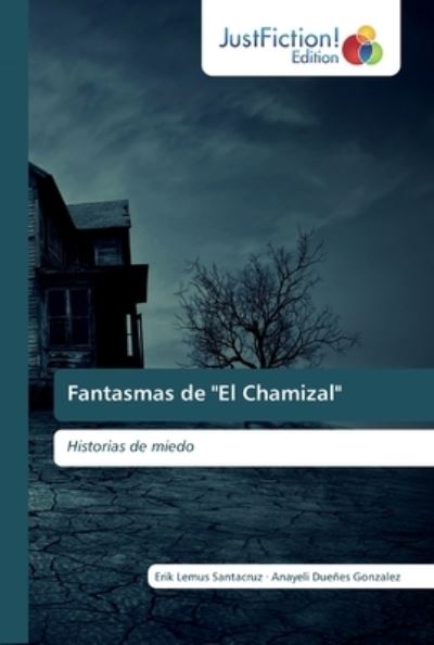 Cover for Erik Lemus Santacruz · Fantasmas de El Chamizal (Paperback Book) (2019)