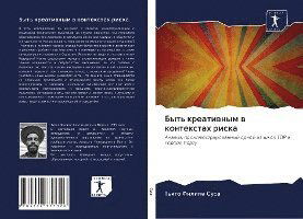 Byt' kreatiwnym w kontextah riska - Susa - Books -  - 9786202737326 - 