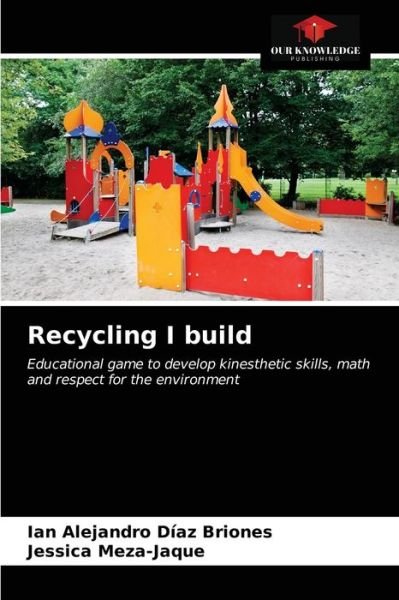Cover for Ian Alejandro Díaz Briones · Recycling I build (Paperback Book) (2021)