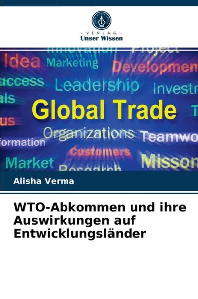 Cover for Alisha Verma · WTO-Abkommen und ihre Auswirkungen auf Entwicklungslander (Paperback Book) (2021)