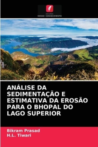 Cover for Bikram Prasad · Analise Da Sedimentacao E Estimativa Da Erosao Para O Bhopal Do Lago Superior (Paperback Book) (2021)