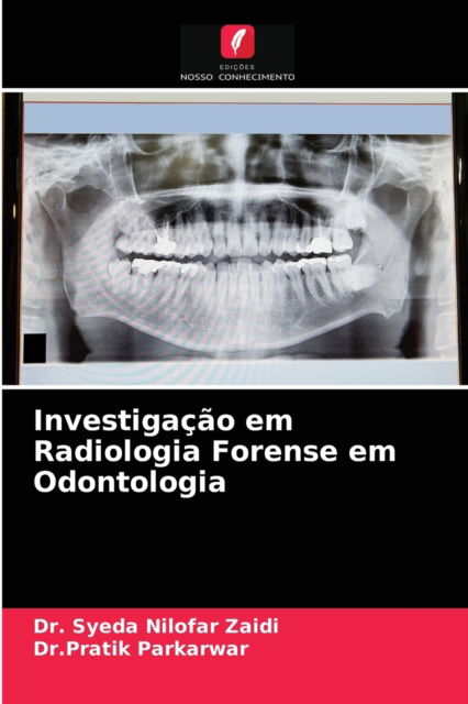 Cover for Dr Syeda Nilofar Zaidi · Investigacao em Radiologia Forense em Odontologia (Paperback Book) (2021)