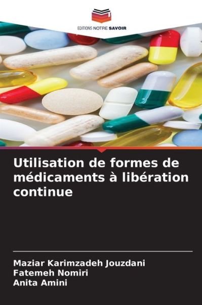 Cover for Maziar Karimzadeh Jouzdani · Utilisation de formes de medicaments a liberation continue (Taschenbuch) (2021)
