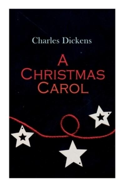 A Christmas Carol - Charles Dickens - Books - e-artnow - 9788027307326 - December 14, 2020