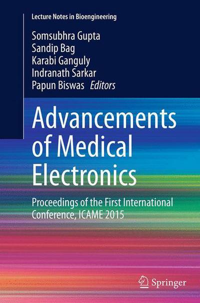 Advancements of Medical Electronics: Proceedings of the First International Conference, ICAME 2015 - Lecture Notes in Bioengineering - - Books - Springer, India, Private Ltd - 9788132234326 - October 6, 2016