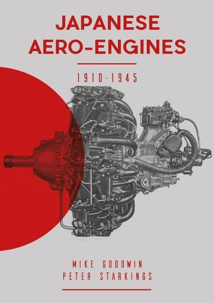 Japanese Aero-Engines 1910-1945 - Mike Goodwin - Bücher - Wydawnictwo STRATUS, Artur Juszczak - 9788365281326 - 24. April 2017