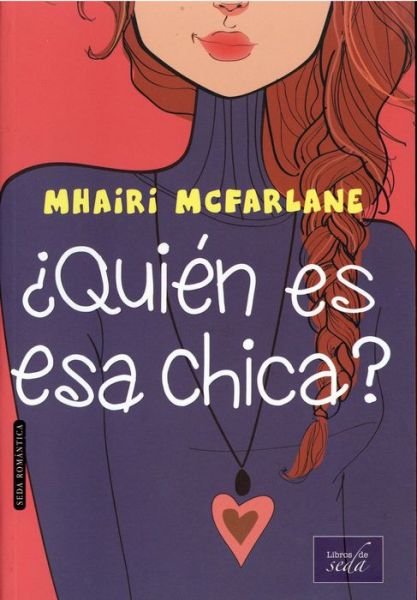 Cover for Mhairi McFarlane · ¿Quién es esa chica? (Bog) [Primera edición. edition] (2016)