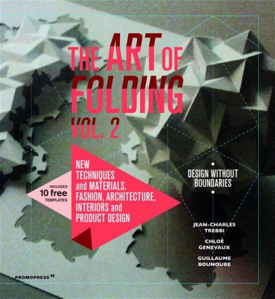 Jean-Charles Trebbi · Art of Folding 2: New Techniques and Materials. Fashion, Architecture, Interior and Product Design (Paperback Book) [Paperback edition] (2020)
