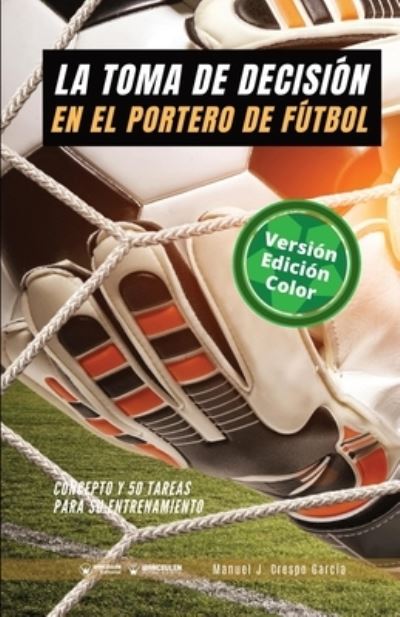 Cover for Manuel J Crespo García · La toma de decision en el portero de futbol (Paperback Book) (2020)