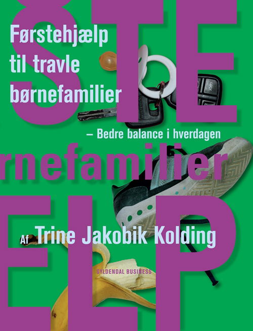 Cover for Trine Kolding · Førstehjælp til travle børnefamilier (Heftet bok) [1. utgave] (2009)