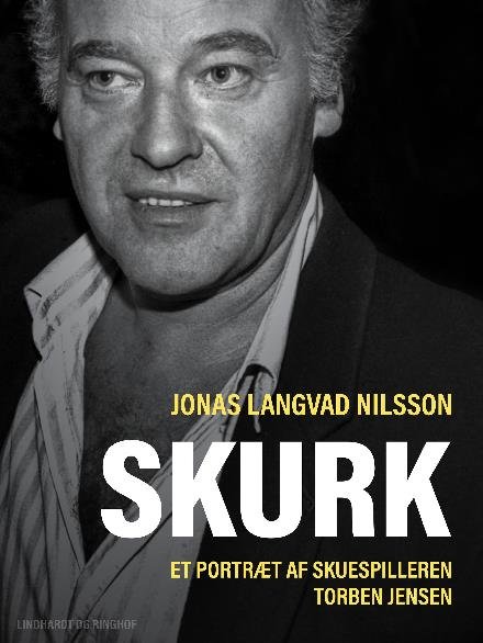 Cover for Jonas Langvad Nilsson · Skurk – et portræt af skuespilleren Torben Jensen (Taschenbuch) [2. Ausgabe] (2017)