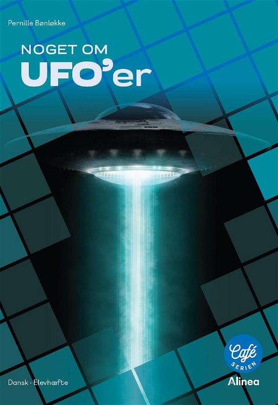 Cover for Pernille Bønløkke · Café-serien - Noget om: Noget om UFO'er, Blåt Niveau. (Sewn Spine Book) [1er édition] (2023)