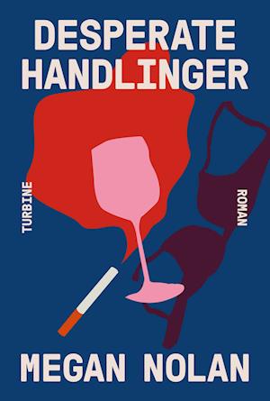 Cover for Megan Nolan · Desperate handlinger (Sewn Spine Book) [1e uitgave] (2023)