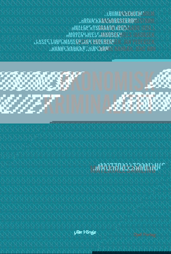 Økonomisk kriminalitet - Thomas Elholm, Brian Kaas Borgstrøm og Malene Rysgaard (red.), Morten Niels Jakobsen, Lasse Lund Madsen, Jan Pedersen, Hanne Rahbæk, Jens Røn - Bücher - Djøf Forlag - 9788757462326 - 2. September 2024