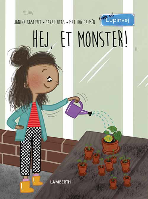 Cover for Sarah Utas Janina Kastevik · Livet på Lupinvej: Hej, et monster! (Inbunden Bok) [1:a utgåva] (2020)