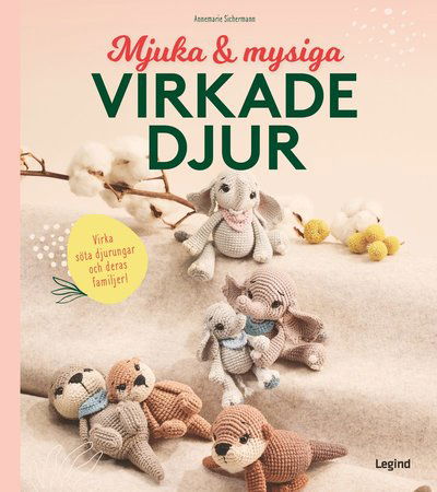 Cover for Annemarie Sichermann · Mjuka och mysiga virkade djur : Virka söta djurungar och deras familjer (Hardcover Book) (2025)