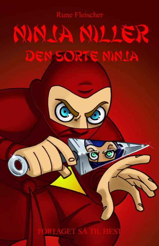 Cover for Rune Fleischer · Ninja Niller: Ninja Niller - Den Sorte Ninja (Sewn Spine Book) [1.º edición] (2008)