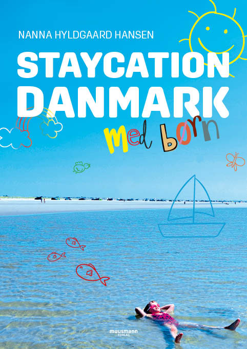 Cover for Nanna Hyldgaard Hansen · Staycation Danmark med børn (Sewn Spine Book) [1º edição] (2023)