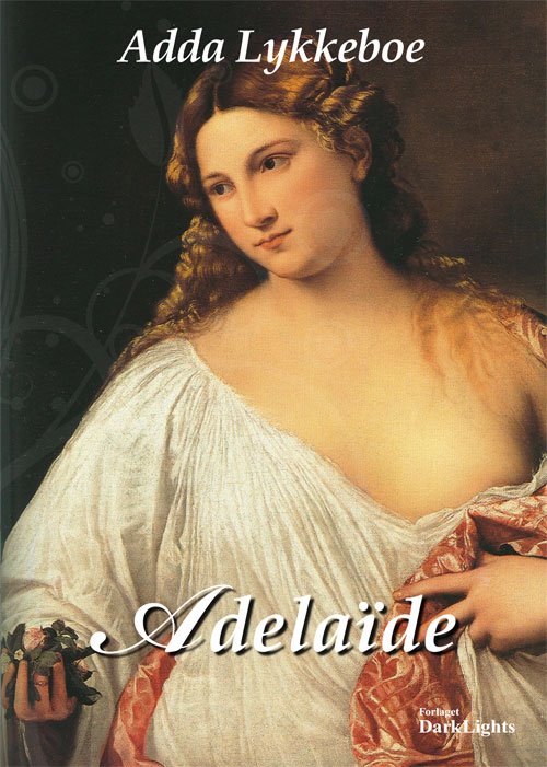 Cover for Adda Lykkeboe · Adelaïde (Bog) (2009)
