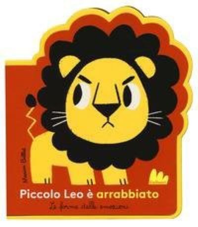 Piccolo Leo E Arrabbiato. Le Forme Delle Emozioni. Ediz. A Colori - Marion Billet - Filmy -  - 9788836240326 - 