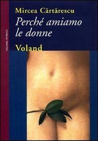 Cover for Mircea Cartarescu · Perche Amiamo Le Donne (Bog)